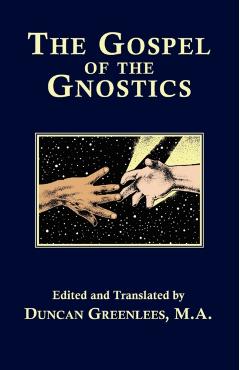 The Gospel of The Gnostics - Duncan Greenlees