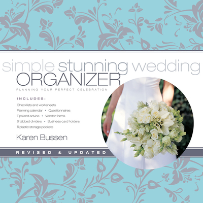 Simple Stunning Wedding Organizer: Planning Your Perfect Celebration - Karen Bussen
