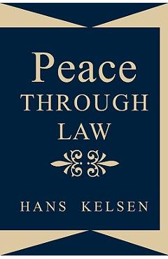 Coperta cărții 'Peace Through Law - Hans Kelsen'