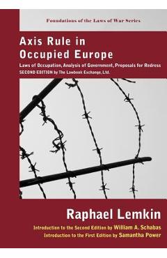 Coperta cărții 'Axis Rule in Occupied Europe: Laws of Occupation, Analysis of Government, Proposals for Redress. Second Edition by the'