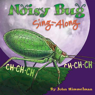 Noisy Bug Sing-Along - John Himmelman