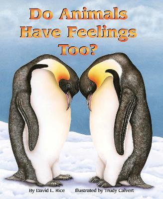 Do Animals Have Feelings, Too? - David L. Rice