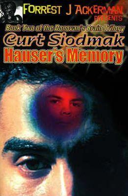 Coperta cărții 'Forrest J. Ackerman Presents Hauser's Memory - Curt Siodmak'