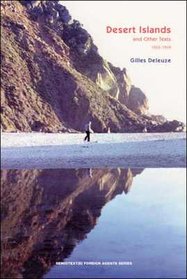 Desert Islands: And Other Texts, 1953-1974 - Gilles Deleuze