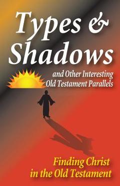 Poza produsului Types and Shadows and Interesting Old Testament Parallels - Matt Hennecke