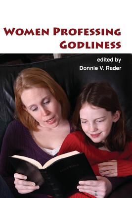 Women Professing Godliness - Donnie V. Rader