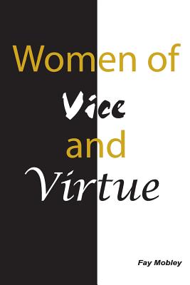 Women of Vice and Virtue - Fay Mobley