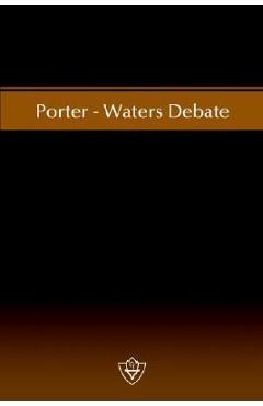 Coperta cărții 'Porter-Waters Debate - W. Curtis Porter'