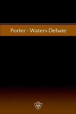 Coperta cărții 'Porter-Waters Debate - W. Curtis Porter'