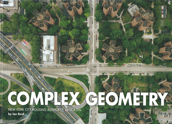 Complex Geometry: New York City Housing Authority, Brooklyn - Ian Reid