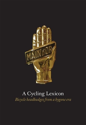 A Cycling Lexicon: Bicycle Headbadges from a Bygone Era - Phil Carter