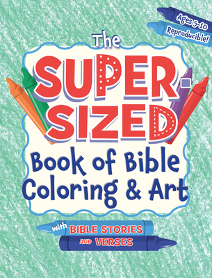 The Super-Sized Book of Bible Coloring and Art: With Bible Stories and Verses - Rose Publishing
