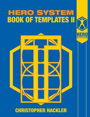 Hero System Book of Templates II - Christopher Hackler