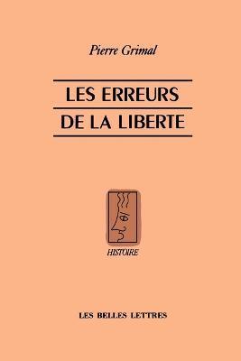 Coperta cărții 'Les Erreurs de la Liberte - Pierre Grimal'