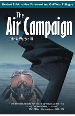 The Air Campaign: Planning for Combat - John A. Warden