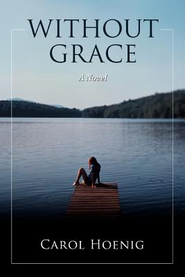 Without Grace - Carol Hoenig