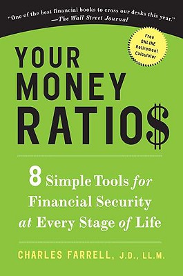 Your Money Ratios: 8 Simple Tools for Financial Security at Every Stage of Life - Charles Farrell