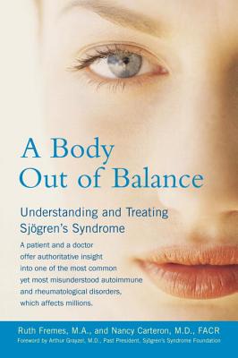 A Body Out of Balance: Understanding and Treating Sjogren's Syndrome - Nancy Carteron
