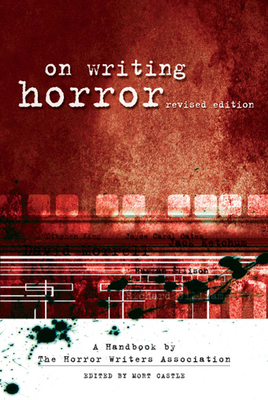 On Writing Horror: A Handbook by the Horror Writers Association - Mort Castle