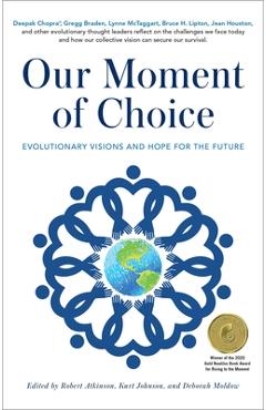 Coperta cărții 'Our Moment of Choice: Evolutionary Visions and Hope for the Future - Robert Atkinson'