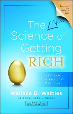 The New Science of Getting Rich - Wallace D. Wattles