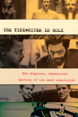 The Typewriter Is Holy - Bill Morgan