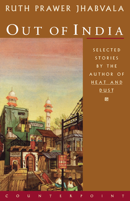 Out of India: Selected Stories - Ruth Prawer Jhabvala