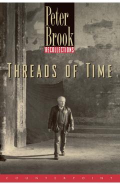 Coperta cărții 'Threads of Time: Recollections - Peter Brook'