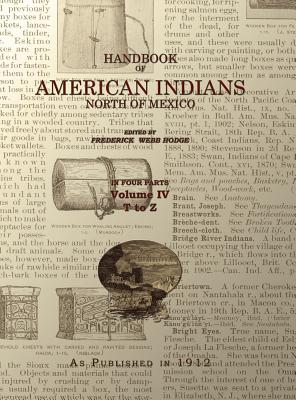 Handbook of American Indians Volume 4: North of Mexico - Frederick Webb Hodge