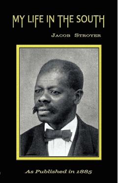 My Life in the South - Jacob Stroyer