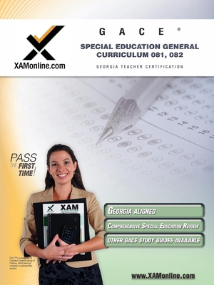 Gace Special Education General Curriculum 081, 082 Teacher Certification Test Prep Study Guide - Sharon A. Wynne