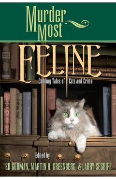 Coperta cărții 'Murder Most Feline: Cunning Tales of Cats and Crime - Edward Gorman'