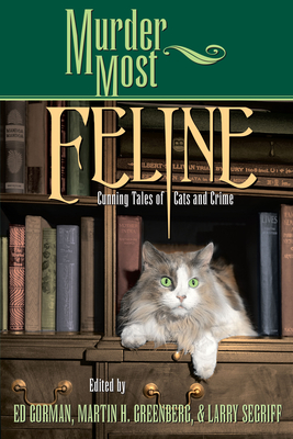 Coperta cărții 'Murder Most Feline: Cunning Tales of Cats and Crime - Edward Gorman'