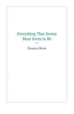 Everything That Seems Must Seem to Be: Initial Writings from a Parmenides Project - Charles Stein