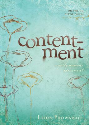 Contentment: A Godly Woman's Adornment - Lydia Brownback