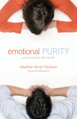 Emotional Purity (Includes Study Questions): An Affair of the Heart - Heather Arnel Paulsen