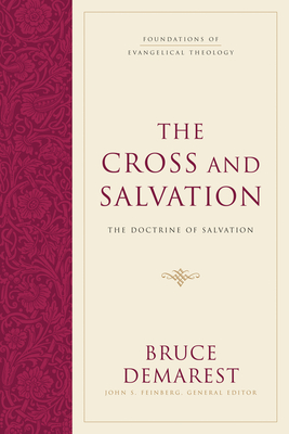 The Cross and Salvation (Hardcover): The Doctrine of Salvation - Bruce Demarest