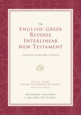 English-Greek Reverse Interlinear New Testament-ESV - John Schwandt