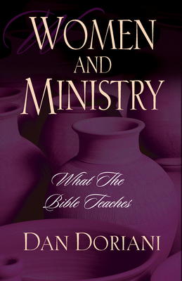 Women and Ministry: What the Bible Teaches - Dan Doriani