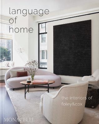 Language of Home: The Interiors of Foley & Cox - Michael Cox