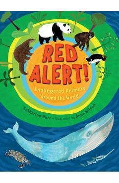 Red Alert! Endangered Animals Around the World - Catherine Barr