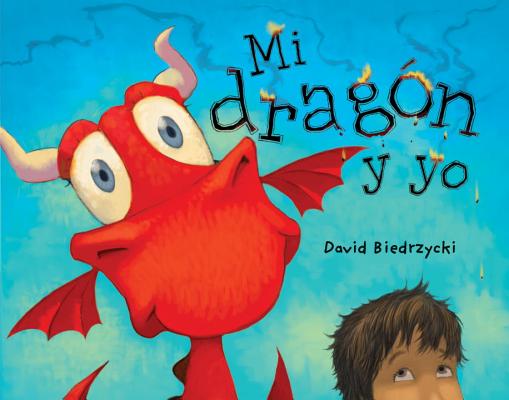 Mi Dragón Y Yo - David Biedrzycki