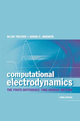 Computational Electrodynamics 3e - Allen Taflove