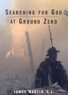 Coperta cărții 'Searching for God at Ground Zero - James Martin Sj'