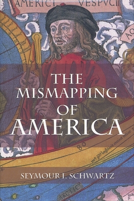 Coperta cărții 'The Mismapping of America - Seymour I. Schwartz'