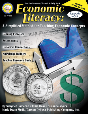 Economic Literacy, Grades 6 - 12: A Simplified Method for Teaching Economic Concepts - Schyrlet Cameron