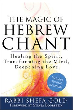 Coperta cărții 'The Magic of Hebrew Chant: Healing the Spirit, Transforming the Mind, Deepening Love - Shefa Gold'
