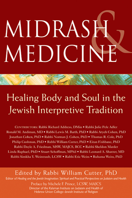 Midrash & Medicine: Healing Body and Soul in the Jewish Interpretive Tradition - William Cutter