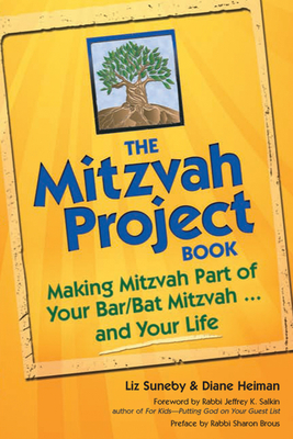 The Mitzvah Project Book: Making Mitzvah Part of Your Bar/Bat Mitzvah and Your Life - Diane Heiman