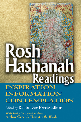 Rosh Hashanah Readings: Inspiration, Information and Contemplation - Dov Peretz Elkins
